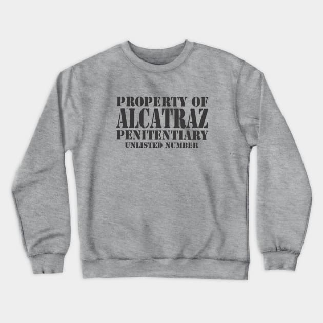 Property of Alcatraz Penitentiary Crewneck Sweatshirt by toruandmidori